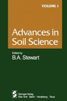 Advances in Soil Science, Volume 1 - Bobby A. Stewart, F.T. Bingham, J.T. Cope, H.V. Eck