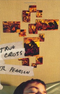 True Cross - T.R. Pearson