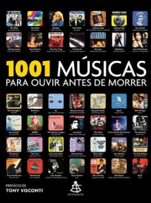 1001 Músicas Para Ouvir Antes de Morrer - Robert Dimery, Tony Visconti