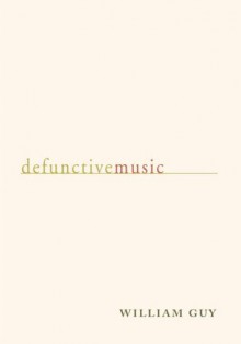 Defunctive Music - William Guy