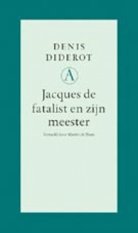 Jacques de fatalist en zijn meester - Denis Diderot, Martin de Haan