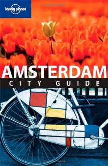 Lonely Planet Amsterdam (City Guide) - Jeremy Gray