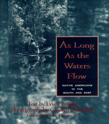 As Long as the Waters Flow: Native Americans in the South and East - Frye Gaillard, Carolyn DeMeritt