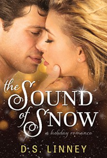 THE SOUND OF SNOW - D. S. Linney