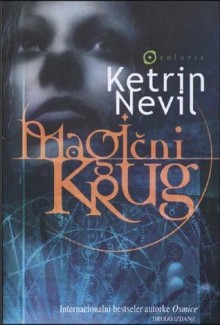 Magični krug - Katherine Neville, Mirjana Živković