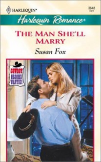 The Man She'll Marry - Susan Fox