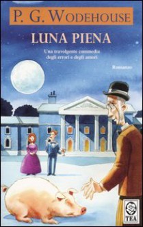 Luna piena - P.G. Wodehouse, Stefania Bertola