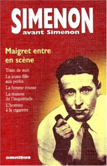 Simenon avant Simenon. Maigret entre en scène - Georges Simenon, Francis Lacassin