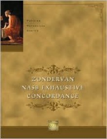 Zondervan NASB Exhaustive Concordance - Edward W. Goodrick, James Strong