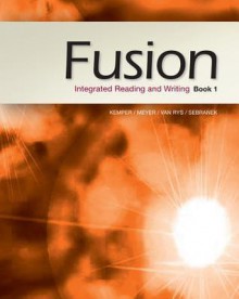 Fusion: Integrated Reading and Writing, Book 1 - Dave Kemper, Verne Meyer, John Van Rys