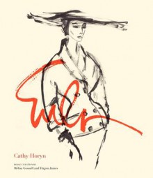 Joe Eula: Master of Twentieth-Century Fashion Illustration - Cathy Horyn