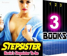 Stepsister: Kevin's Stepsister To-be: 3 Books Special Bundle: Hot Girl Hot Taboo Sex Story... - Ella Gottfried