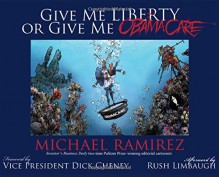 Give Me Liberty or Give Me Obamacare - Michael Ramirez