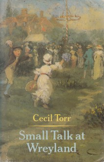 Small Talk at Wreyland - Cecil Torr, Jack Simmons