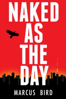 Naked As The Day marcus bird - Marcus Bird