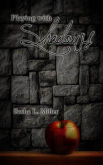 Playing With Shadows (Love is Always Write) - Sasha L. Miller