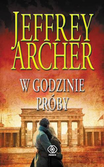 W godzinie próby - Jeffrey Archer