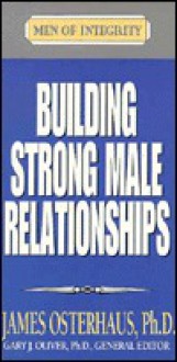 Building Strong Male Relationships - James Osterhaus