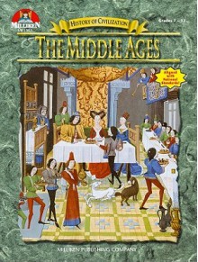 The Middle Ages (History of civilization) - Tim McNeese