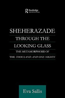 Sheherazade Through the Looking Glass - Eva Sallis