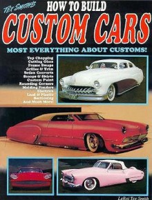 How to Build Custom Cars - Tex Smith