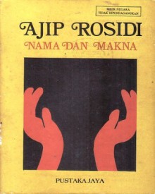 Nama dan Makna (Seri Pustaka Puisi) - Ajip Rosidi