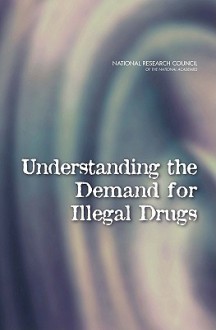 Understanding the Demand for Illegal Drugs - Peter Reuter