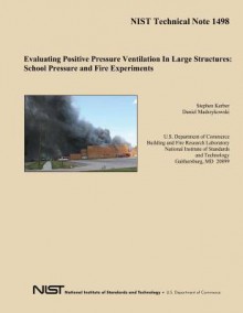 Evaluating Positive Pressure Ventilation in Large Structures: School Pressure and Fire Experiments - U S Department of Commerce