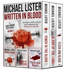 WRITTEN IN BLOOD VOL 1: POWER IN THE BLOOD, BLOOD OF THE LAMB, FLESH AND BLOOD --The First 3 John Jordan Mysteries (John Jordan Mysteries Collections) - Michael Lister, Margaret Coel