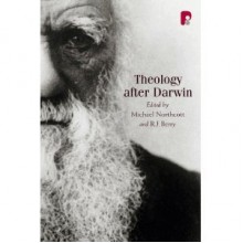 Theology After Darwin - Michael S. Northcott, R.J. Berry