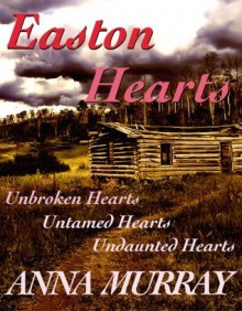 Easton Hearts: Three Book Pack - Anna Murray