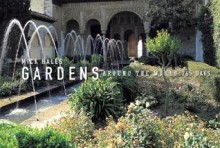 Gardens Around the World: 365 Days - Mick Hales