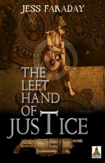 The Left Hand of Justice - Jess Faraday