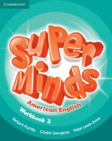 Super Minds American English Level 3 Workbook - Herbert Puchta, Günter Gerngross, Peter Lewis-Jones