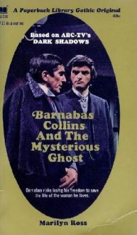 Barnabas Collins and the Mysterious Ghost - Marilyn Ross