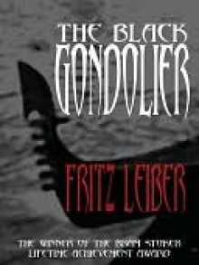 The Black Gondolier and Other Stories - Fritz Leiber