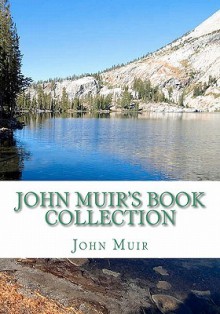 John Muir's Book Collection: The Story of My Boyhood and Youth; The Mountains of California; Stickeen; The Grand Canon of the Colorado - John Muir