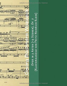 Georg Buechners Wozzeck: Oper in 3 Akten (15 Szenen), Op. 7 (Klavierauszug von Fritz Heinrich Klein) (German Edition) - Alban Berg