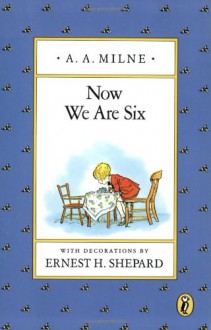 Now We Are Six (Winnie-the-Pooh) - Ernest H. Shepard, A.A. Milne