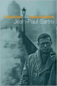 Colonialism and Neocolonialism - Jean-Paul Sartre