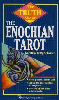 The Truth About The Enochian Tarot (Truth About Series) - Gerald Schueler, Betty Schueler