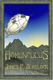 Homunculus - James P. Blaylock