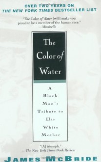 The Color of Water: A Black Man's Tribute to His White Mother - James McBride