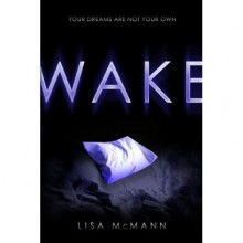 Wake (Dream Catcher, #1) - Lisa McMann