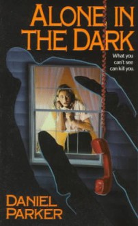 Alone in the Dark - Daniel Parker