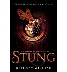 Stung (Stung #1) - Bethany Wiggins