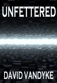 Unfettered: Trapped in an Alien Hell - David VanDyke