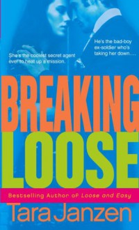 Breaking Loose - Tara Janzen