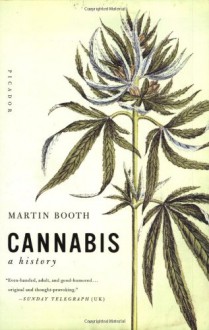 Cannabis: A History - Martin Booth