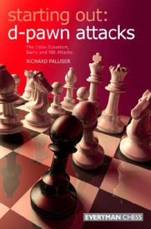 Starting Out: d-Pawn Attacks - Richard Palliser